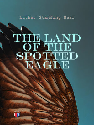cover image of The Land of the Spotted Eagle